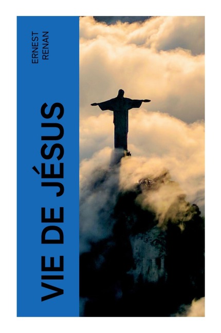 Vie de Jésus - Ernest Renan