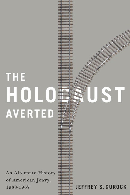 The Holocaust Averted - Jeffrey S Gurock