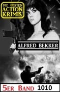 Cover-Bild zum Titel 'Die besten Action Krimis 5er Band 1010' von 'Alfred Bekker'