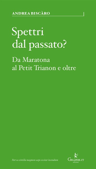 Spettri dal passato? Da Maratona al Petit Trianon e oltre - Andrea Biscàro