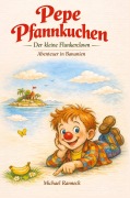 Cover-Bild zum Titel 'Pepe Pfannkuchen - Der kleine Flunkerclown - Abenteuer in Bananien' von 'Michael Ranneck'