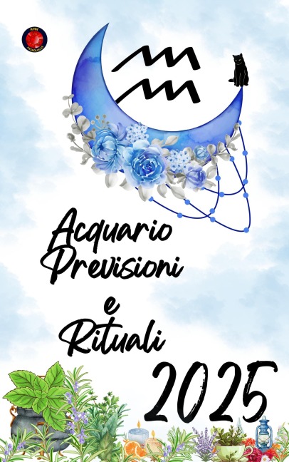 Acquario Previsioni e Rituali 2025 - Alina Rubi