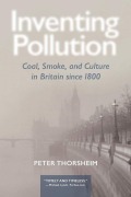 Cover-Bild zum Titel 'Inventing Pollution: Coal, Smoke, and Culture in Britain Since 1800' von 'Peter Thorsheim'