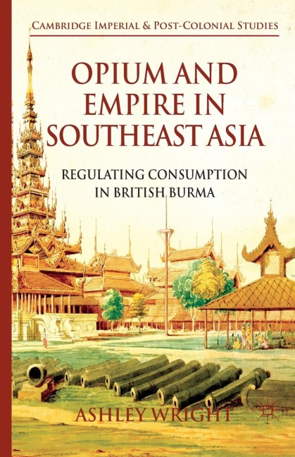 Opium and Empire in Southeast Asia - A. Wright