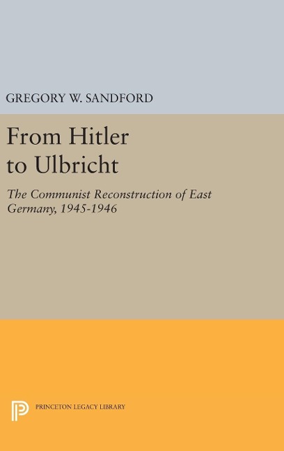 From Hitler to Ulbricht - Gregory W. Sandford