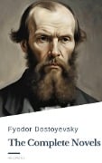 Fyodor Dostoyevsky: The Complete Novels - Fyodor Dostoevsky, Classics Hq