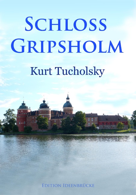 Schloß Gripsholm - Kurt Tucholsky