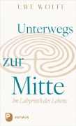 Cover-Bild zum Titel 'Unterwegs zur Mitte' von 'Uwe Wolff'