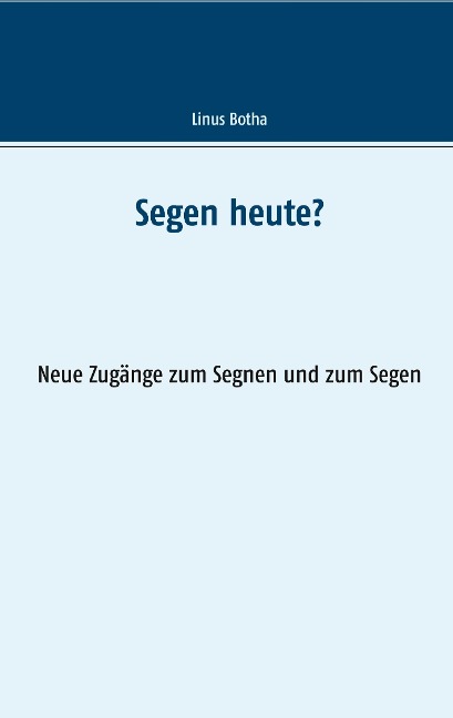 Segen heute? - Linus Botha