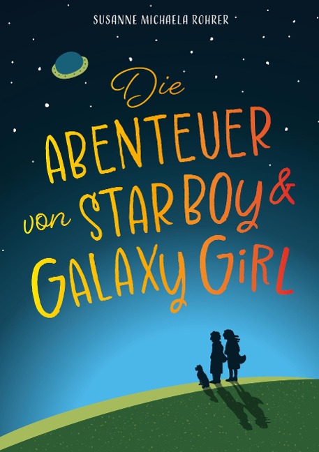 Die Abenteuer von Star Boy und Galaxy Girl - Susanne Michaela Rohrer