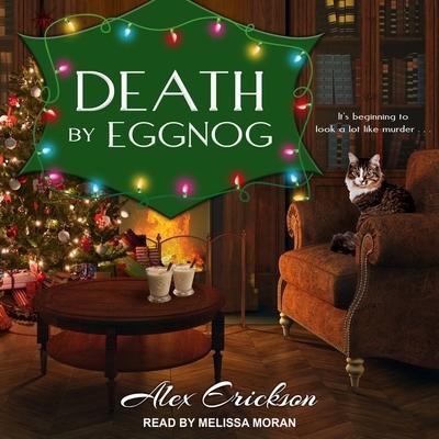 Death by Eggnog Lib/E - Alex Erickson