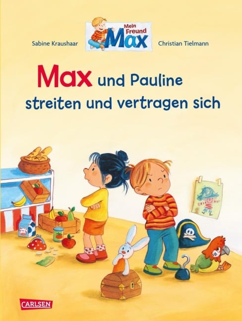 Max-Bilderbücher: Max und Pauline streiten und vertragen sich - Christian Tielmann