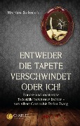 Cover-Bild zum Titel '"Entweder die Tapete verschwindet oder ich!". Kuriose und mysteriöse Todesfälle berühmter Dichter - von Albert Camus bis Stefan Zweig' von 'Martin Schnick'