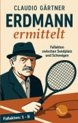 Cover-Bild zum Titel 'Erdmann ermittelt' von 'Claudio Gärtner'