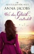Cover-Bild zum Titel 'Die Australien-Töchter - Wo das Glück erstrahlt' von 'Anna Jacobs'
