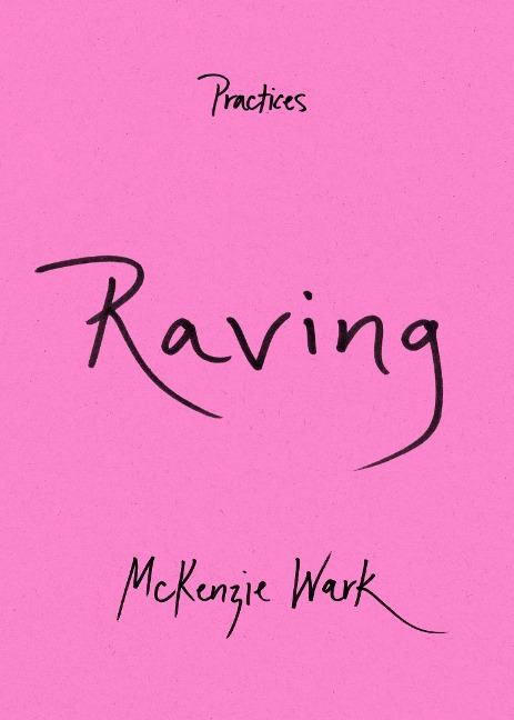 Raving - Wark McKenzie Wark