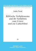 Cover-Bild zum Titel 'Biblische Verbphraseme und ihr Verhältnis zum Urtext und zur Lutherbibel' von 'Jouko Parad'