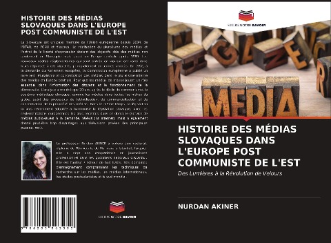 HISTOIRE DES MÉDIAS SLOVAQUES DANS L'EUROPE POST COMMUNISTE DE L'EST - Nurdan Akiner