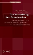 Cover-Bild zum Titel 'Die Verwaltung der Prostitution' von 'Rebecca Pates, Daniel Schmidt'