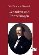Gedanken und Erinnerungen - Otto Fürst von Bismarck
