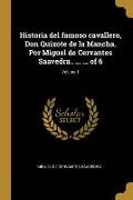 Cover-Bild zum Titel 'Historia del famoso cavallero, Don Quixote de la Mancha. Por Miguel de Cervantes Saavedra.. ... ... of 6; Volume 1' von 'Miguel de Cervantes Saavedra'