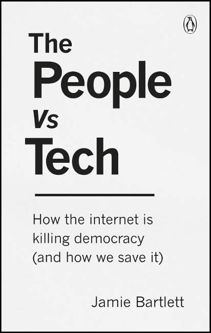 The People Vs Tech - Jamie Bartlett