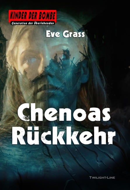 Kinder der Bombe: Chenoas Rückkehr - Eve Grass