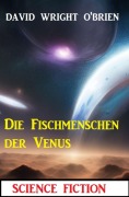 Die Fischmenschen der Venus - David Wright O'Brien