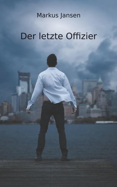 Der letzte Offizier - Markus Jansen