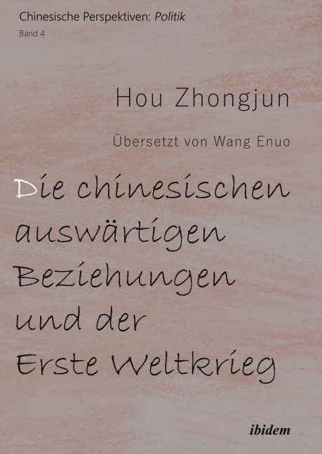 Die chinesischen auswärtigen Beziehungen und der Erste Weltkrieg - Hou Zhongjun