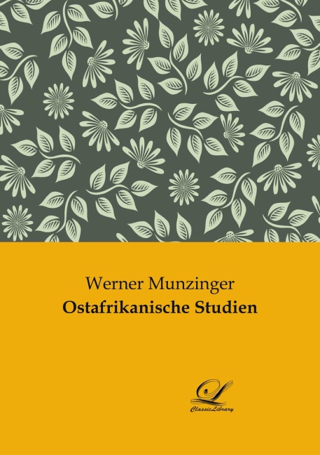 Ostafrikanische Studien - Werner Munzinger
