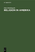 Cover-Bild zum Titel 'Religion in Amerika' von 'Karl Bornhausen'