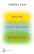 Cover-Bild zum Titel 'Freude, Inspiration, Hoffnung' von 'Verena Kast'