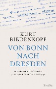 Cover-Bild zum Titel 'Von Bonn nach Dresden' von 'Kurt H. Biedenkopf'