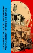 Cover-Bild zum Titel 'Durch die Seiten der Zeit: Meisterwerke amerikanischer historischer Romane' von 'Lew Wallace, Friedrich Gerstäcker, Mark Twain, Washington Irving, James Fenimore Cooper'