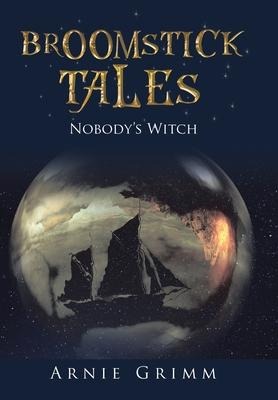Broomstick Tales - Arnie Grimm