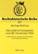 Cover-Bild zum Titel 'Das Ladenschlussgesetz vom 28. November 1956' von 'Michael Rühling'