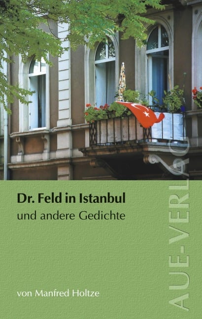 Doktor Feld in Istanbul und andere Gedichte - Manfred Holtze