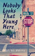 Nobody Looks That Young Here - Daniel Perry