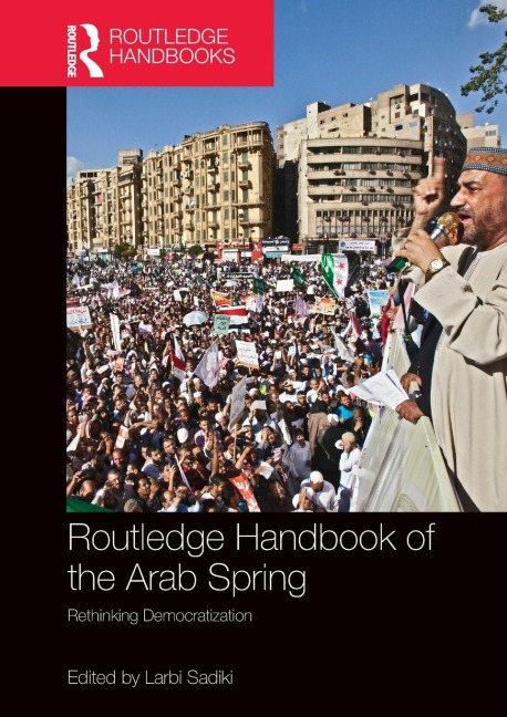 Routledge Handbook of the Arab Spring - 