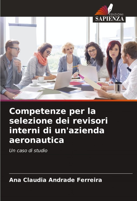 Competenze per la selezione dei revisori interni di un'azienda aeronautica - Ana Claudia Andrade Ferreira