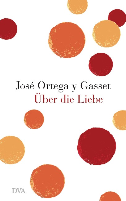 Über die Liebe - José Ortega y Gasset