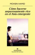 Cover-Bild zum Titel 'Como Hacerse Asquerosamente Rico En El Asia Emergente' von 'Mohsin Hamid'