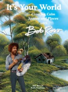 Cover-Bild zum Titel 'It's Your World: Creating Calm Spaces and Places with Bob Ross' von 'Robb Pearlman'