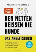 Cover-Bild zum Titel 'Den Netten beißen die Hunde - Das Arbeitsbuch' von 'Martin Wehrle'