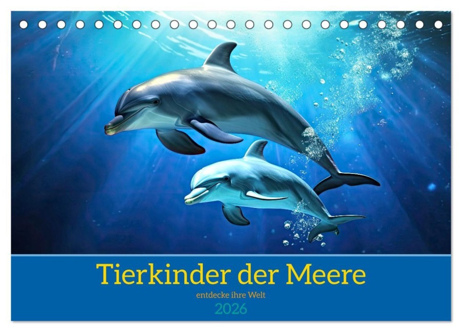 Tierkinder der Meere - entdecke ihre Welt (Tischkalender 2026 DIN A5 quer), CALVENDO Monatskalender - Susan Michel