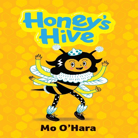 Honey's Hive - Mo O'Hara