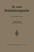 Die neuen Reichssteuergesetze - Ernst Urban