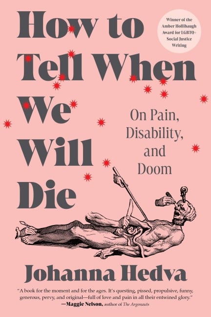 How to Tell When We Will Die - Johanna Hedva