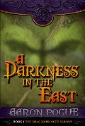 Cover-Bild zum Titel 'A Darkness in the East (The Dragonprince's Arrows, #1)' von 'Aaron Pogue'